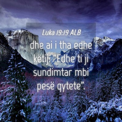 Picture 04 - Luka 19:19 ALB - dhe ai i tha edhe këtij: 
