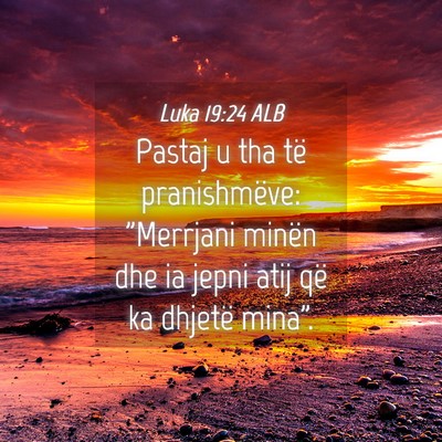 Picture 04 - Luka 19:24 ALB - Pastaj u tha të pranishmëve: 