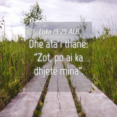Picture 04 - Luka 19:25 ALB - Dhe ata i thanë: 