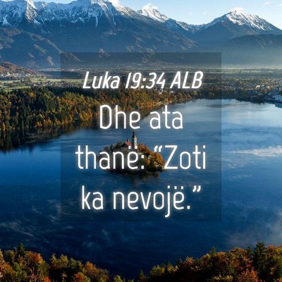 Picture 04 - Luka 19:34 ALB - Dhe ata thanë: “Zoti ka - Bible Verse Picture