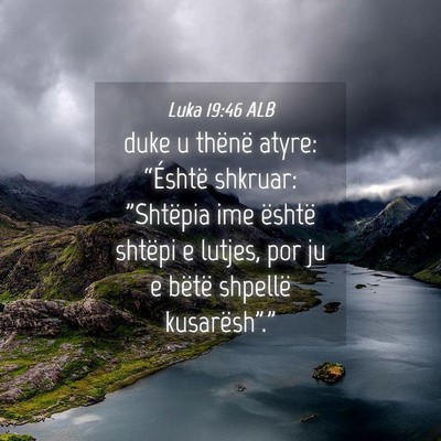 Picture 04 - Luka 19:46 ALB - duke u thënë atyre: “Éshtë shkruar: - Bible Verse Picture