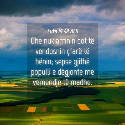 Picture 04 - Luka 19:48 ALB - Dhe nuk arrinin dot të vendosnin çfarë të - Bible Verse Picture