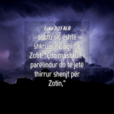 Picture 04 - Luka 2:23 ALB - ashtu siç është shkruar në ligjin e Zotit: - Bible Verse Picture