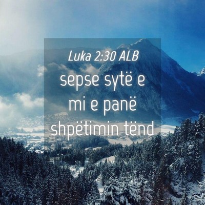 Picture 04 - Luka 2:30 ALB - sepse sytë e mi e panë shpëtimin - Bible Verse Picture