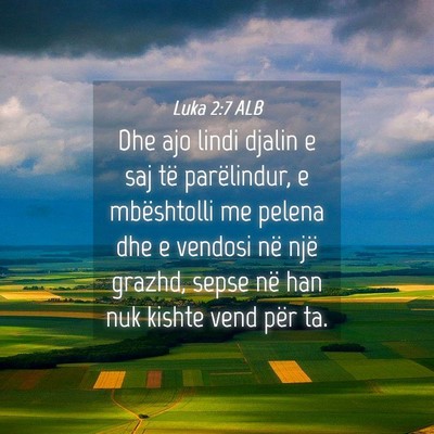 Picture 04 - Luka 2:7 ALB - Dhe ajo lindi djalin e saj të parëlindur, e - Bible Verse Picture