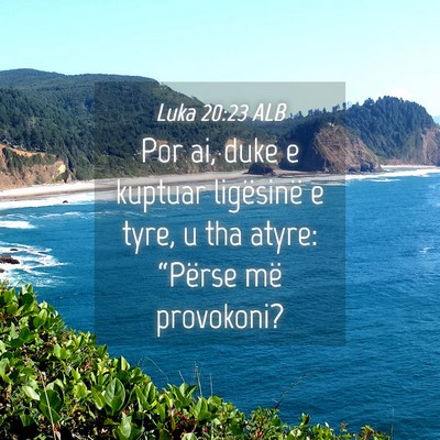 Picture 04 - Luka 20:23 ALB - Por ai, duke e kuptuar ligësinë e tyre, u tha - Bible Verse Picture