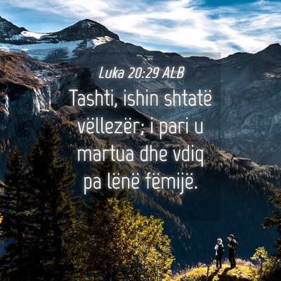 Picture 04 - Luka 20:29 ALB - Tashti, ishin shtatë vëllezër; i pari u martua - Bible Verse Picture