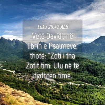 Picture 04 - Luka 20:42 ALB - Vetë Davidi, në librin e Psalmeve, thotë: - Bible Verse Picture