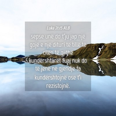 Picture 04 - Luka 21:15 ALB - sepse unë do t’ju jap një gojë e një dituri - Bible Verse Picture