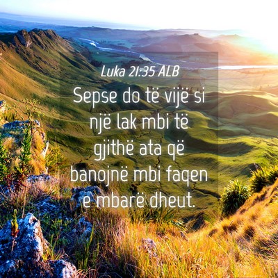 Picture 04 - Luka 21:35 ALB - Sepse do të vijë si një lak mbi të gjithë - Bible Verse Picture
