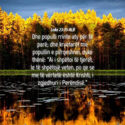 Picture 04 - Luka 23:35 ALB - Dhe populli rrinte aty për të parë; dhe - Bible Verse Picture