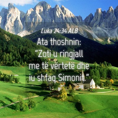 Picture 04 - Luka 24:34 ALB - Ata thoshnin: “Zoti u ringjall me të vërtetë - Bible Verse Picture