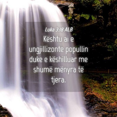 Picture 04 - Luka 3:18 ALB - Kështu ai e ungjillizonte popullin duke e - Bible Verse Picture
