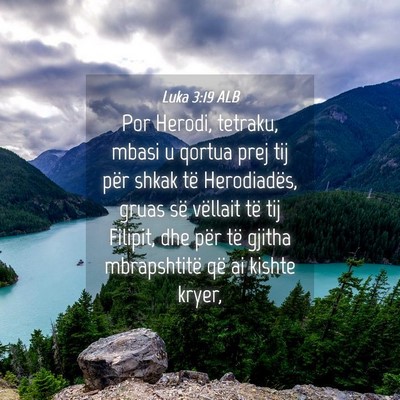 Picture 04 - Luka 3:19 ALB - Por Herodi, tetraku, mbasi u qortua prej tij për - Bible Verse Picture