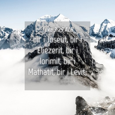 Picture 04 - Luka 3:29 ALB - bir i Joseut, bir i Eliezerit, bir i Iorimit, bir - Bible Verse Picture