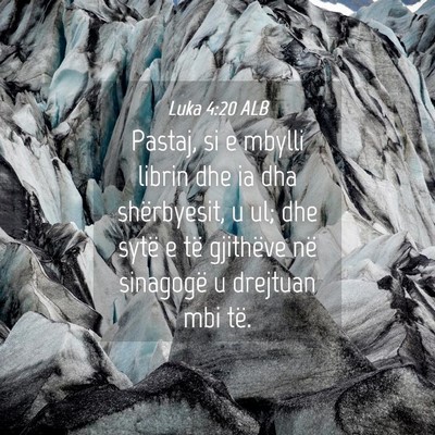 Picture 04 - Luka 4:20 ALB - Pastaj, si e mbylli librin dhe ia dha - Bible Verse Picture