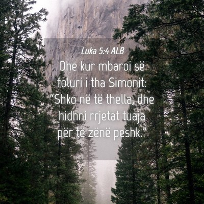 Picture 04 - Luka 5:4 ALB - Dhe kur mbaroi së foluri i tha Simonit: “Shko - Bible Verse Picture