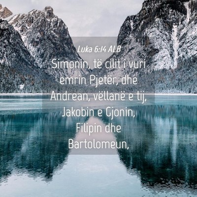 Picture 04 - Luka 6:14 ALB - Simonin, të cilit i vuri emrin Pjetër, dhe - Bible Verse Picture