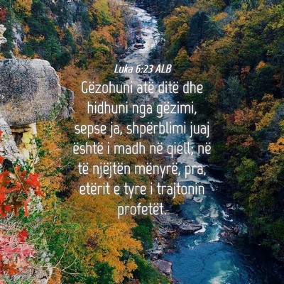 Picture 04 - Luka 6:23 ALB - Gëzohuni atë ditë dhe hidhuni nga gëzimi, - Bible Verse Picture