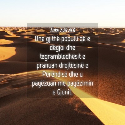 Picture 04 - Luka 7:29 ALB - Dhe gjithë populli që e dëgjoi dhe - Bible Verse Picture