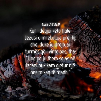 Picture 04 - Luka 7:9 ALB - Kur i dëgjoi këto fjalë, Jezusi u mrekullua - Bible Verse Picture