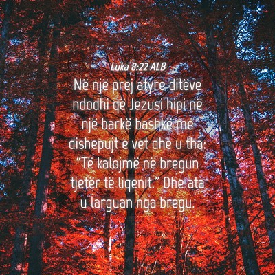 Picture 04 - Luka 8:22 ALB - Në një prej atyre ditëve ndodhi që Jezusi - Bible Verse Picture