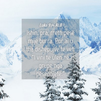 Picture 04 - Luka 9:14 ALB - Ishin, pra, rreth pesë mijë burra. Por ai u tha - Bible Verse Picture