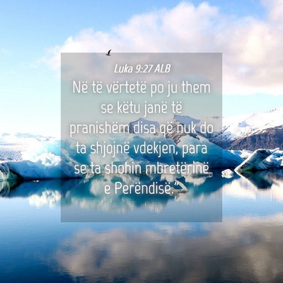 Picture 04 - Luka 9:27 ALB - Në të vërtetë po ju them se këtu janë të - Bible Verse Picture