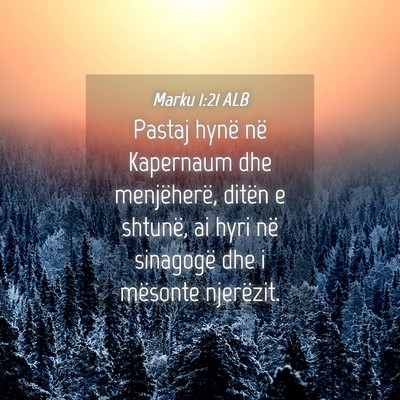 Picture 04 - Marku 1:21 ALB - Pastaj hynë në Kapernaum dhe menjëherë, - Bible Verse Picture