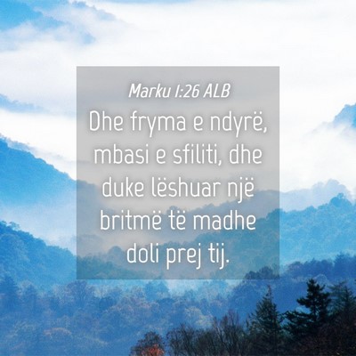 Picture 04 - Marku 1:26 ALB - Dhe fryma e ndyrë, mbasi e sfiliti, dhe duke - Bible Verse Picture