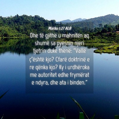 Picture 04 - Marku 1:27 ALB - Dhe të gjithë u mahnitën aq shumë sa pyesnin - Bible Verse Picture