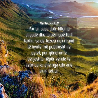 Picture 04 - Marku 1:45 ALB - Por ai, sapo doli, filloi ta shpallë dhe ta - Bible Verse Picture