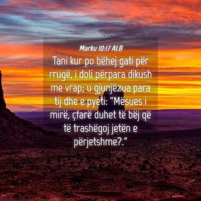 Picture 04 - Marku 10:17 ALB - Tani kur po bëhej gati për rrugë, i doli - Bible Verse Picture