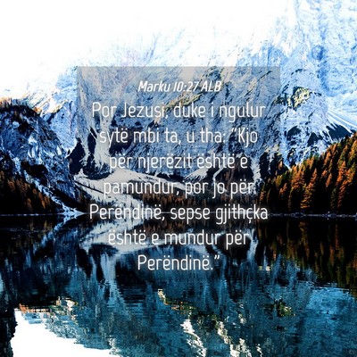 Picture 04 - Marku 10:27 ALB - Por Jezusi, duke i ngulur sytë mbi ta, u tha: - Bible Verse Picture