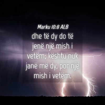 Picture 04 - Marku 10:8 ALB - dhe të dy do të jenë një mish i vetëm; - Bible Verse Picture
