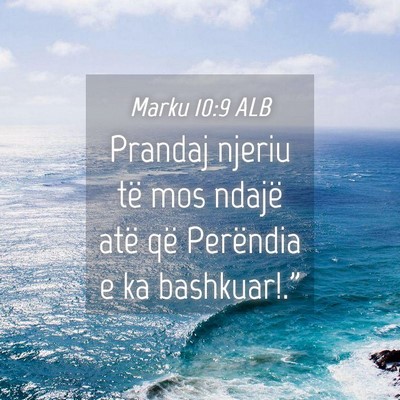 Picture 04 - Marku 10:9 ALB - Prandaj njeriu të mos ndajë atë që Perëndia - Bible Verse Picture