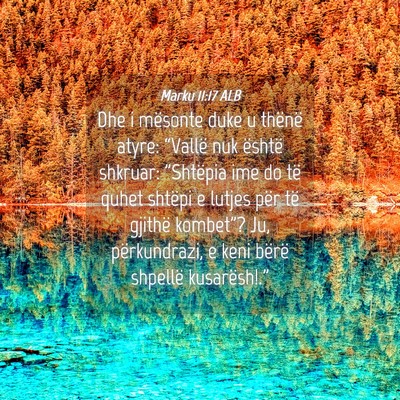 Picture 04 - Marku 11:17 ALB - Dhe i mësonte duke u thënë atyre: “Vallë - Bible Verse Picture