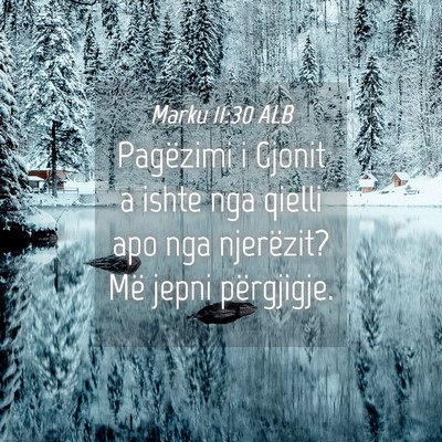 Picture 04 - Marku 11:30 ALB - Pagëzimi i Gjonit a ishte nga qielli apo nga - Bible Verse Picture