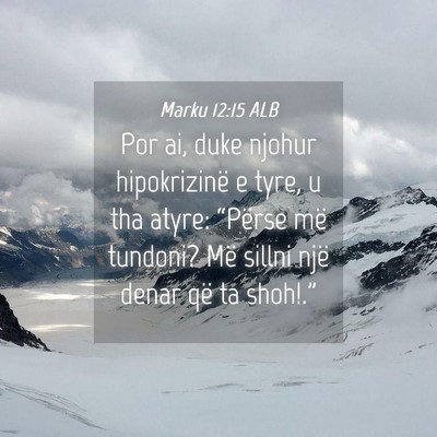 Picture 04 - Marku 12:15 ALB - Por ai, duke njohur hipokrizinë e tyre, u tha - Bible Verse Picture