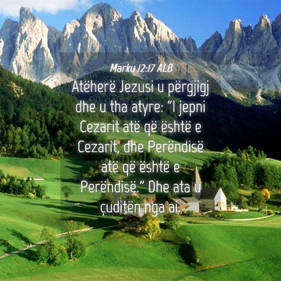 Picture 04 - Marku 12:17 ALB - Atëherë Jezusi u përgjigj dhe u tha atyre: - Bible Verse Picture