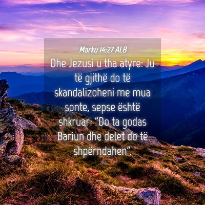 Picture 04 - Marku 14:27 ALB - Dhe Jezusi u tha atyre: Ju të gjithë do të - Bible Verse Picture