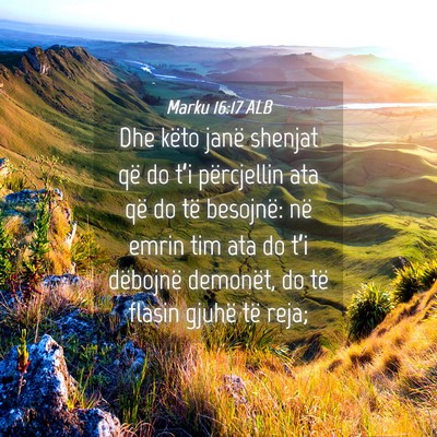 Picture 04 - Marku 16:17 ALB - Dhe këto janë shenjat që do t’i përcjellin - Bible Verse Picture