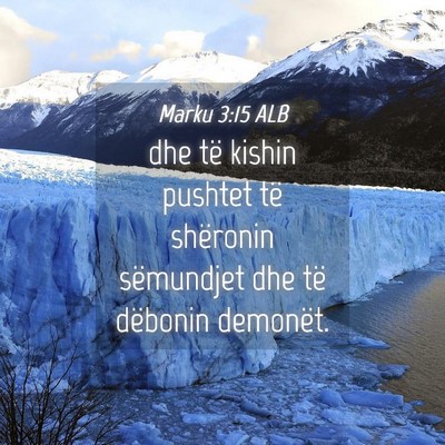 Picture 04 - Marku 3:15 ALB - dhe të kishin pushtet të shëronin sëmundjet - Bible Verse Picture