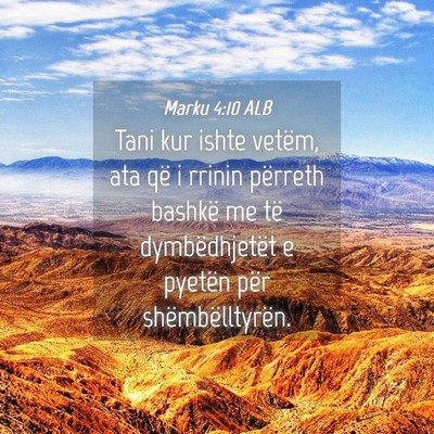 Picture 04 - Marku 4:10 ALB - Tani kur ishte vetëm, ata që i rrinin përreth - Bible Verse Picture