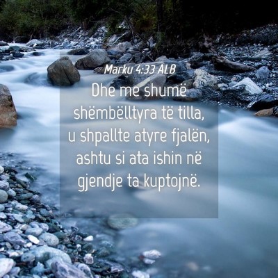 Picture 04 - Marku 4:33 ALB - Dhe me shumë shëmbëlltyra të tilla, u - Bible Verse Picture