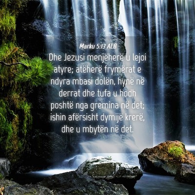 Picture 04 - Marku 5:13 ALB - Dhe Jezusi menjëherë u lejoi atyre; atëherë - Bible Verse Picture