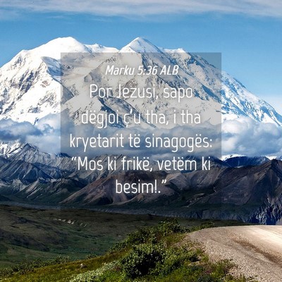Picture 04 - Marku 5:36 ALB - Por Jezusi, sapo dëgjoi ç’u tha, i tha - Bible Verse Picture