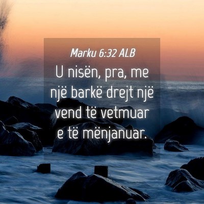 Picture 04 - Marku 6:32 ALB - U nisën, pra, me një barkë drejt një vend të - Bible Verse Picture