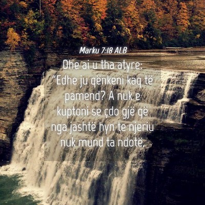 Picture 04 - Marku 7:18 ALB - Dhe ai u tha atyre: “Edhe ju qënkeni kaq të - Bible Verse Picture