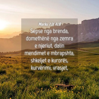 Picture 04 - Marku 7:21 ALB - Sepse nga brenda, domethënë nga zemra e - Bible Verse Picture